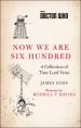 Now We Are Six Hundred (James Goss)