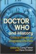 Doctor Who and History (ed. Carey Fleiner and Dene October)
