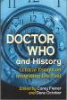Doctor Who and History (ed. Carey Fleiner and Dene October)