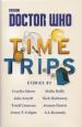 Time Trips (Cecelia Ahern, Jake Arnott, Trudi Canavan, Jenny T. Colgan, Stella Duffy, Nick Harkaway, Joanne Harris, A. L. Kennedy)