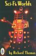 Sci Fi Worlds: Doctor Who, Doomwatch and Other Cult TV Shows (Richard Thomas)