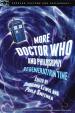 More Doctor Who and Philosophy: Regeneration Time (Ed. Courtland Lewis & Paula Smithka)