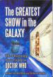 The Greatest Show in the Galaxy - The Discerning Fan's Guide to Doctor Who (Marc Schuster and Tom Powers)