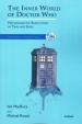 The Inner World of Doctor Who: Psychoanalytic Reflections in Time and Space (Iain MacRury & Michael Rustin)