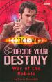 Decide Your Destiny 6: War of the Robots (Trevor Baxendale)