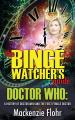 The Binge Watcher's Guide to Doctor Who (Mackenzie Flohr)
