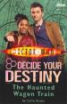 Decide Your Destiny 8: The Haunted Wagon Train (Colin Brake)