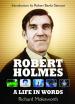 Robert Holmes: A Life in Words (Richard Molesworth)