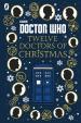 Doctor Who: Twelve Doctors of Christmas (Jacqueline Rayner, Colin Brake, Richard Dungworth, Mike Tucker, Gary Russell, Scott Handcock)