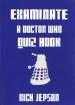 Examinate - A Doctor Who Quiz Book (Rich Jepson)