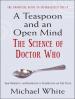 A Teaspoon and an Open Mind: The Science of Doctor Who (Michael White)