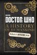 Doctor Who: A History of Humankind: The Doctor's Official Guide (Justin Richards)