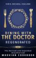 Dining With The Doctor - The Unauthorised Whovian Cookbook: Regenerated (Chris-Rechael Oseland)