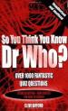 So You Think You Know Dr Who? (Clive Gifford)