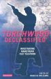 Torchwood Declassified: Investigating Mainstream Cult Television (Ed. Rebecca Williams)
