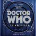 Doctor Who - les archives : Les 50 ans d'une s?rie culte  (Marcus Hearn)