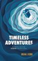 Timeless Adventures - The Unofficial Story of How Doctor Who Conquered TV (Brian J Robb)