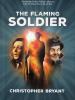 The Flaming Soldier (Christopher Bryant)