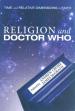 Religion and Doctor Who (ed Andrew Crome and James McGrath)