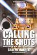Calling the Shots: Directing the New Series of Doctor Who (Graeme Harper with Adrian Rigelsford)