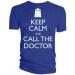 Keep Calm and Call the Doctor T-Shirt