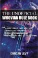 The Unofficial Whovian Rule Book (Duncan Levy)
