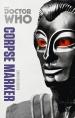 Doctor Who: Corpse Marker: The Monster Collection Edition (Chris Boucher)