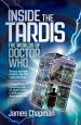 Inside the TARDIS: The Worlds of Doctor Who (James Chapman)