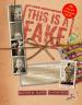 This is a Fake! A Collection of Unreal Things (Andrew-Mark Thompson)