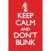 Keep Calm and Don't Blink Poster