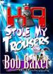 K9 Stole My Trousers - An Autobiography (Bob Baker)