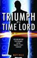 Triumph of a Time Lord: Regenerating Doctor Who in the Twenty-First Century (Matt Hills)